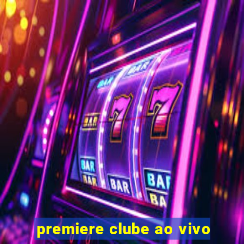 premiere clube ao vivo